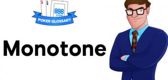 Wofür steht der Begriff "Monoton" beim Poker?